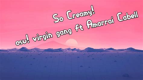osu! virgin gang lyrics .